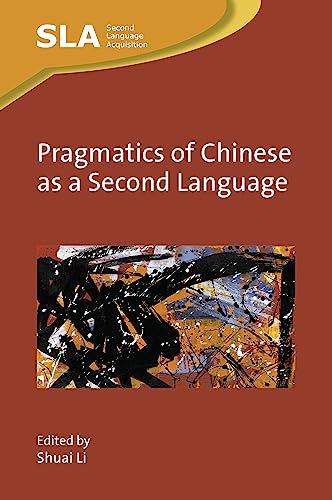 Pragmatics of Chinese as a Second Language (Second Language Acquisition, 165)