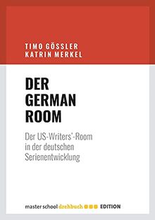 Der German Room: Der US-Writers'-Room in der deutschen Serienentwicklung