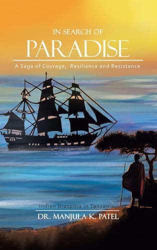 In Search of Paradise: A Saga of Courage, Resilience and Resistance