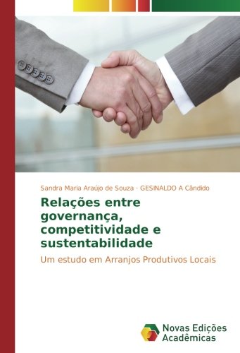 Relações entre governança, competitividade e sustentabilidade: Um estudo em Arranjos Produtivos Locais