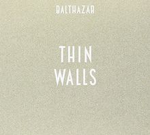 Balthazar - Thin Walls