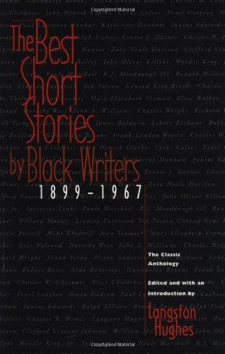 The Best Short Stories by Black Writers: 1899 - 1967