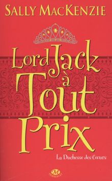 La duchesse des coeurs. Vol. 2. Lord Jack à tout prix