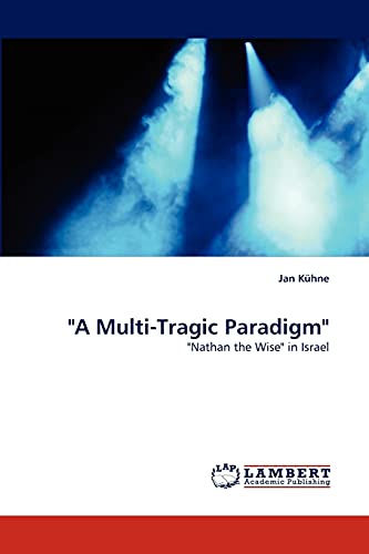 A Multi-Tragic Paradigm: Nathan the Wise in Israel