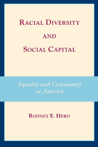 Racial Diversity and Social Capital: Equality and Community in America