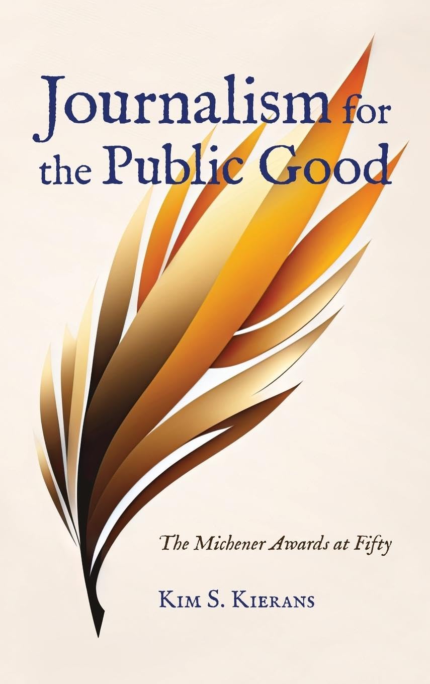 Journalism for the Public Good: The Michener Awards at Fifty (Bighorn Books)