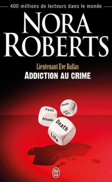 Lieutenant Eve Dallas. Vol. 31. Addiction au crime