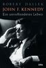 John F. Kennedy: Ein unvollendetes Leben