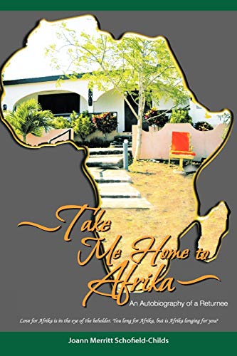 Take Me Home To Afrika: An Autobiography of a Returnee