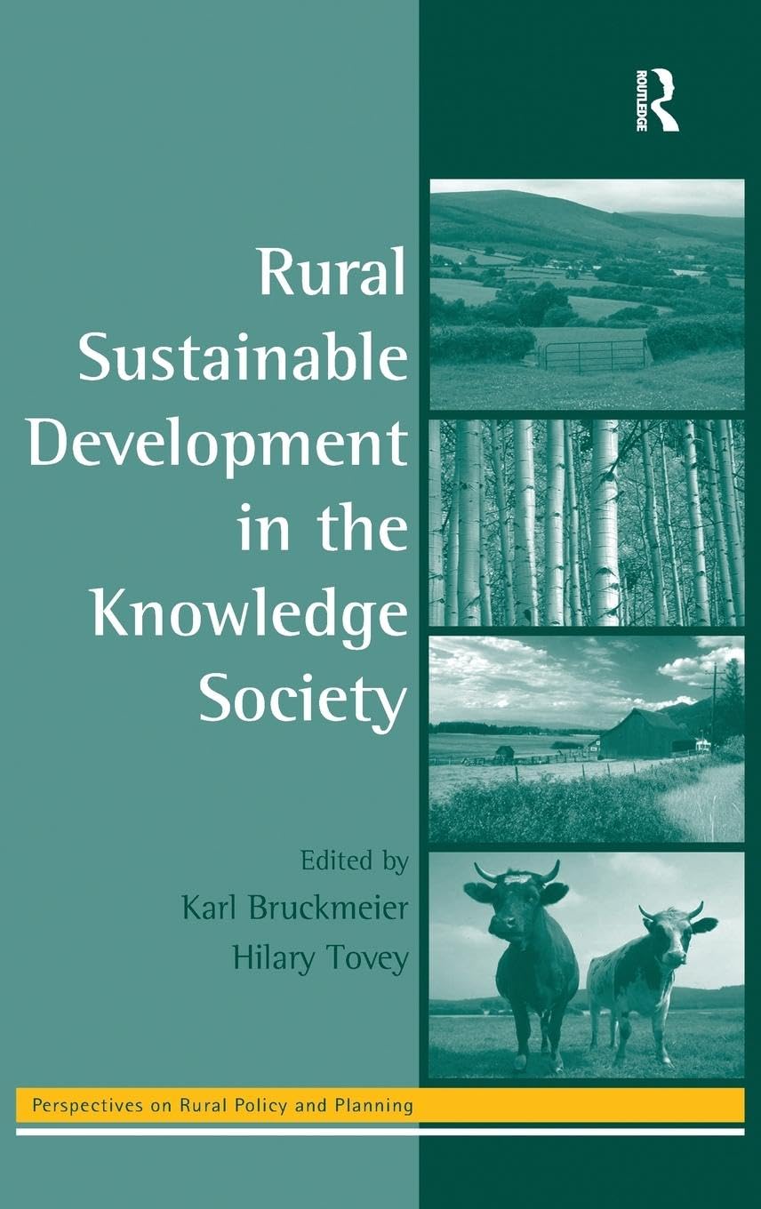 Rural Sustainable Development in the Knowledge Society (Perspectives on Rural Policy and Planning)