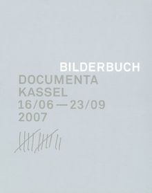 Documenta 12 bilderbuch : Kassel, June 16-September 23, 2007