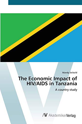 The Economic Impact of HIV/AIDS in Tanzania: A country study