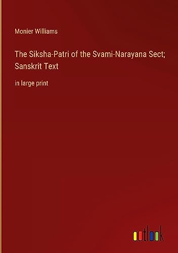 The Siksha-Patri of the Svami-Narayana Sect; Sanskrit Text: in large print