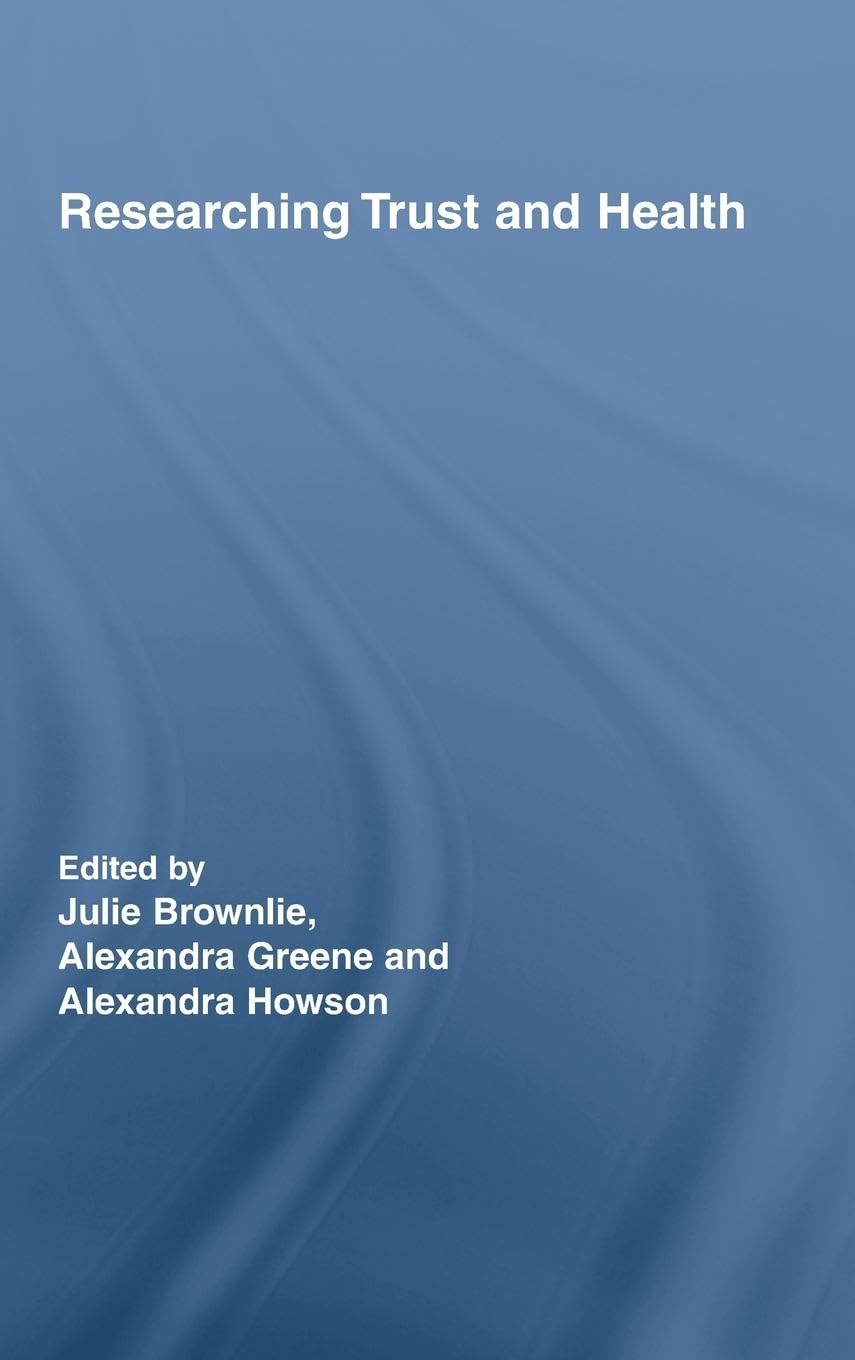 Researching Trust and Health (Routledge Studies in Health and Social Welfare, Band 1)