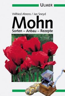 Mohn: Sorten, Anbau, Rezepte