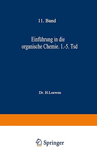 Einführung in die organische Chemie: 1. bis 5. Tausend (Verständliche Wissenschaft, 11, Band 11)
