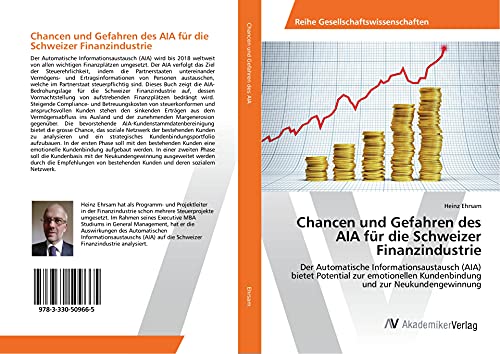Chancen und Gefahren des AIA für die Schweizer Finanzindustrie: Der Automatische Informationsaustausch (AIA) bietet Potential zur emotionellen Kundenbindung und zur Neukundengewinnung