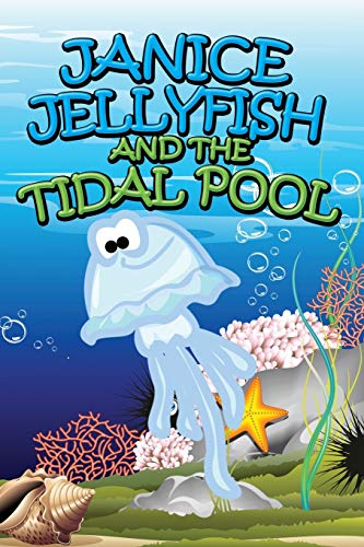 Janice Jellyfish and the Tidal Pool