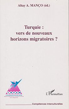 Turquie : vers de nouveaux horizons migratoires ?