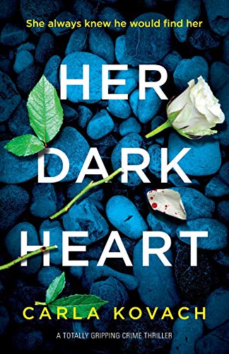 Carla Kovach Her Dark Heart, A Totally Gripping Crime Thriller (Detective Gina Harte, Band 5)