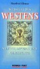 Weisheit des Westens: Mensch, Mythos und Geschichte