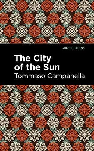 Tommaso Campanella The City Of The Sun (Mint Editions―Scientific And Speculative Fiction)