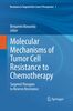 Molecular Mechanisms of Tumor Cell Resistance to Chemotherapy: Targeted Therapies to Reverse Resistance (Resistance to Targeted Anti-Cancer Therapeutics, Band 1)