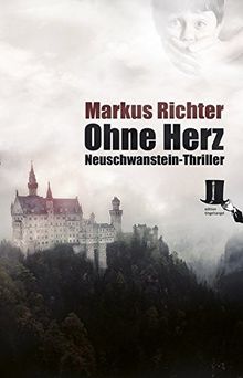 Ohne Herz: Neuschwanstein-Thriller