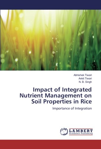 Impact of Integrated Nutrient Management on Soil Properties in Rice: Importance of Integration