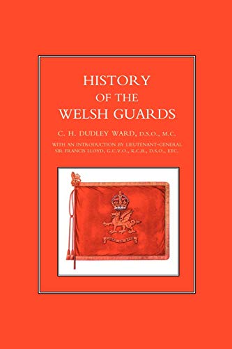 History Of The Welsh Guards: History Of The Welsh Guards