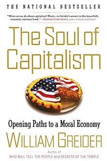 The Soul of Capitalism: Opening Paths To A Moral Economy