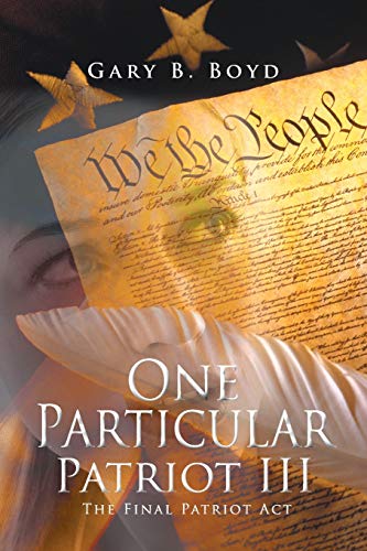 One Particular Patriot III: The Final Patriot Act