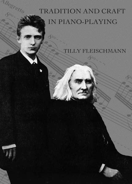 Tradition and Craft in Piano-Playing: by Tilly Fleischmann (Carysfort Press Ltd., Band 790)