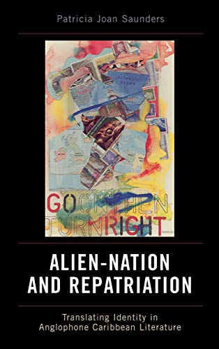 Alien-Nation and Repatriation: Translating Identity in Anglophone Caribbean Literature (Caribbean Studies)