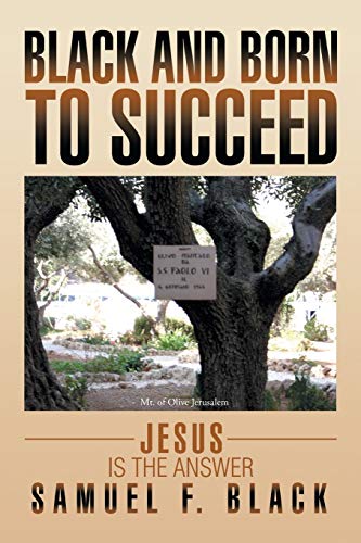 Black and Born to Succeed: Jesus is the Answer