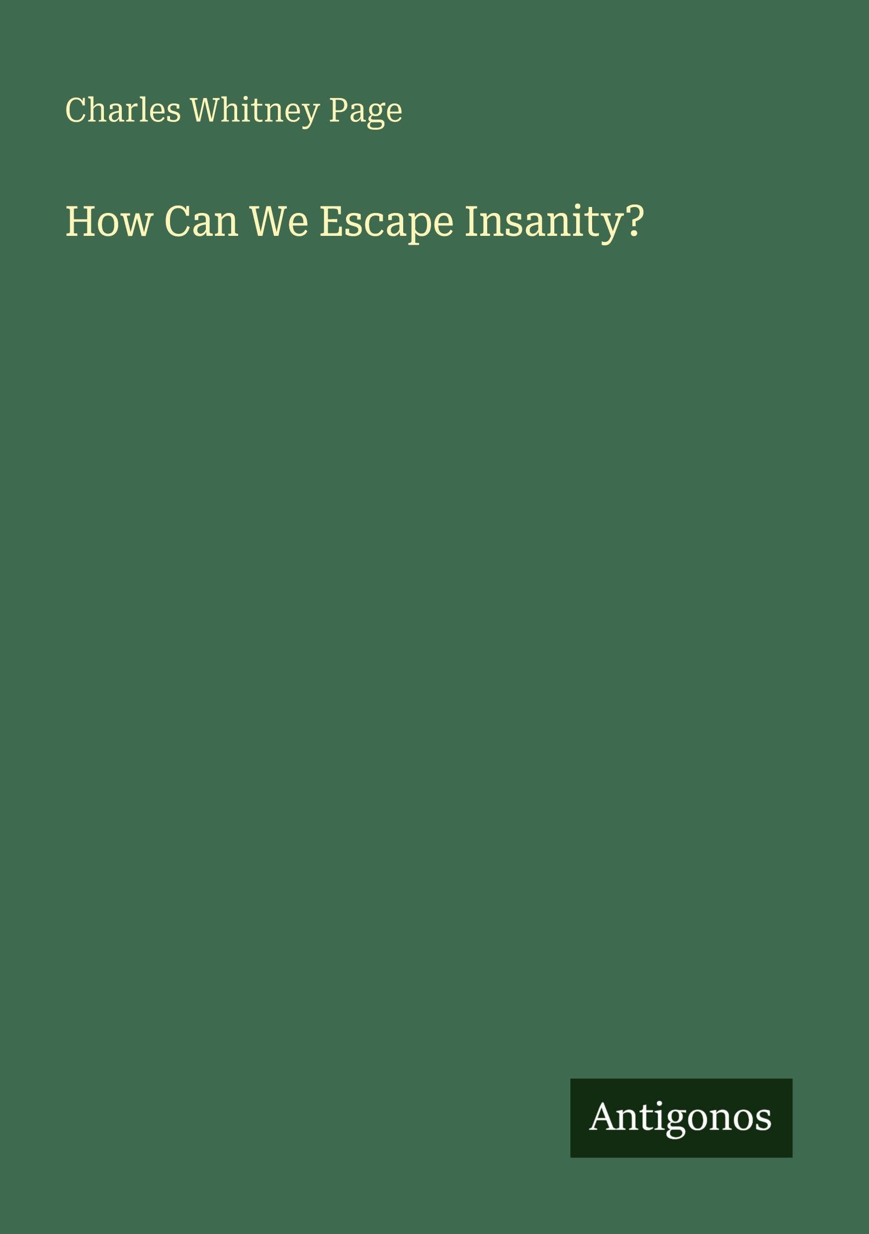 How Can We Escape Insanity?