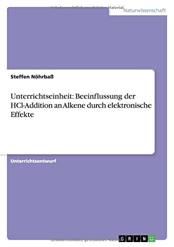 Unterrichtseinheit: Beeinflussung der HCl-Addition an Alkene durch elektronische Effekte