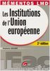 Les institutions de l'Union européenne : une revue complète, accessible et actuelle des institutions de l'Union européenne