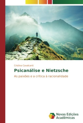 Psicanálise e Nietzsche: As paixões e a crítica à racionalidade