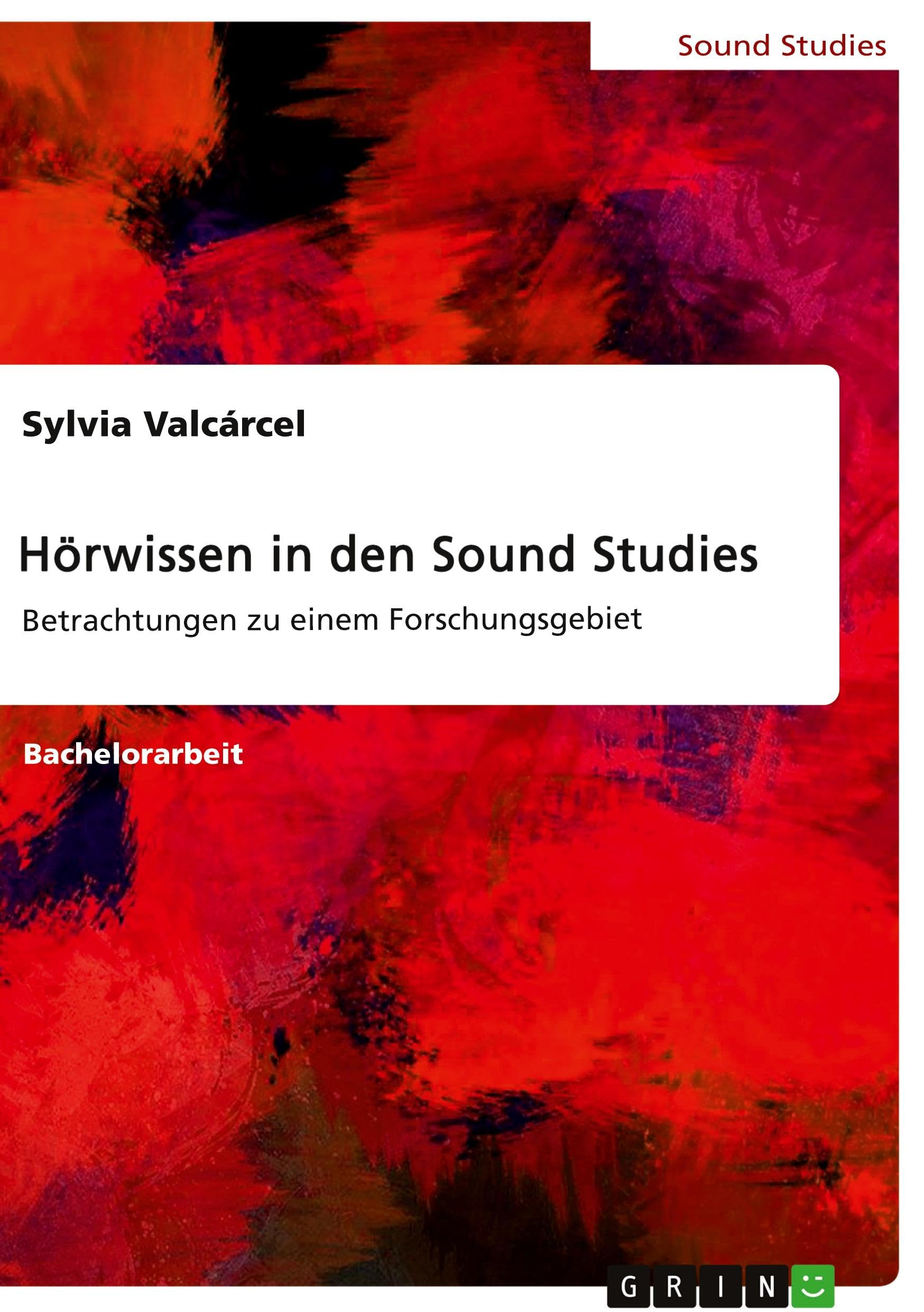 Hörwissen in den Sound Studies: Betrachtungen zu einem Forschungsgebiet