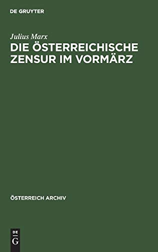 Die österreichische Zensur im Vormärz (Österreich Archiv)