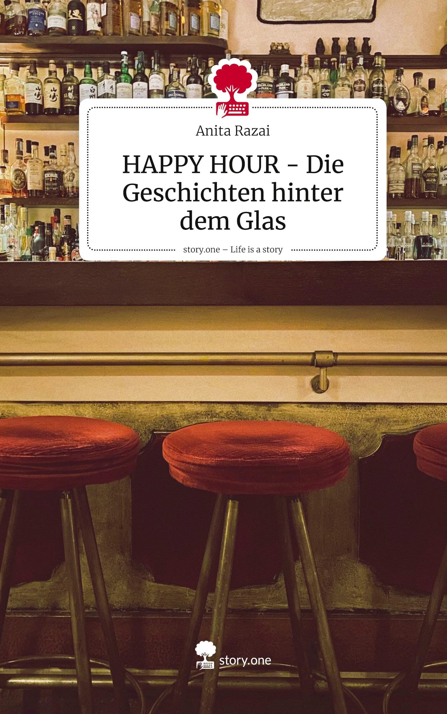 HAPPY HOUR - Die Geschichten hinter dem Glas. Life is a Story - story.one