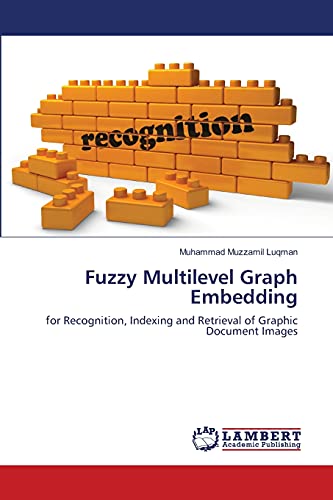 Fuzzy Multilevel Graph Embedding: for Recognition, Indexing and Retrieval of Graphic Document Images