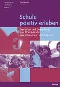 Schule positiv erleben: Ergebnisse und Erkenntnisse zum Wohlbefinden von Schülerinnen und Schülern