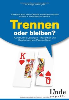 Trennen oder bleiben?: Konstruktive Lösungen - Prävention und Bearbeitung von Paarkonflikten (Ausgabe Österreich)