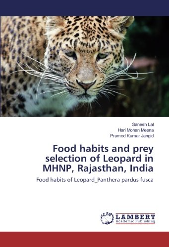 Food habits and prey selection of Leopard in MHNP, Rajasthan, India: Food habits of Leopard_Panthera pardus fusca