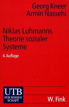 Niklas Luhmanns Theorie sozialer Systeme: Eine Einführung (Uni-Taschenbücher S)