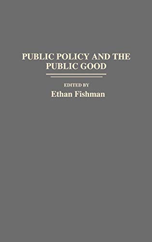 Public Policy and the Public Good (Contributions in Political Science)