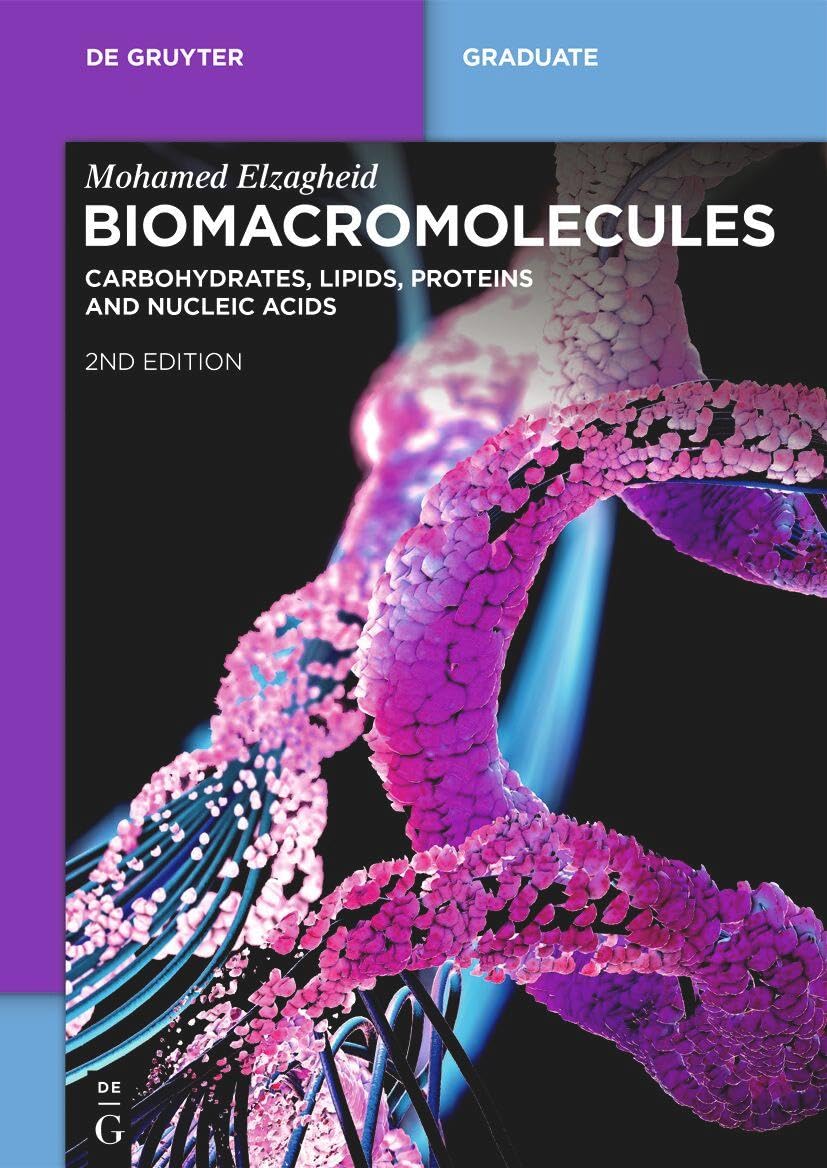 Biomacromolecules: Carbohydrates, Lipids, Proteins and Nucleic Acids (De Gruyter Textbook)