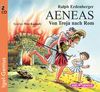 Aeneas: Von Troja nach Rom